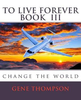 Paperback To Live Forever - Change The World Book