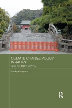 Paperback Climate Change Policy in Japan: From the 1980s to 2015 Book