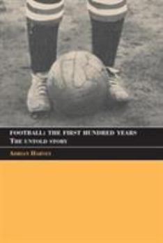 Paperback Football: The First Hundred Years: The Untold Story Book