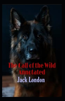Paperback The Call of the Wild Annotated Book