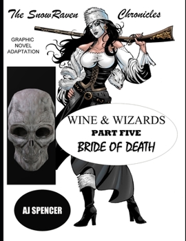 Paperback The SnowRaven Chronicles: Wine & Wizards Graphic Novel Adaptation- Part Five: Bride of Death Book