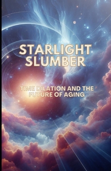 Starlight Slumber: Time Dilation and the Future of Aging