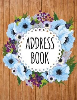 Paperback Address Book: Large Print - Watercolor Floral Cover - Alphabetical For Contact - Address Book With Tabs 300+ Contact Record: Address [Large Print] Book