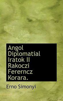 Angol Diplomatial Iratok II Rakoczi Fererncz Korara