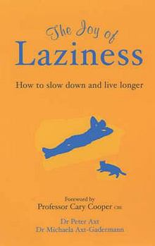 Paperback The Joy of Laziness : How to Slow Down and Live Longer Book