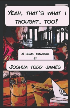 Paperback Yeah, That's What I Thought, Too!: A Comic Dialogue On Politics Book