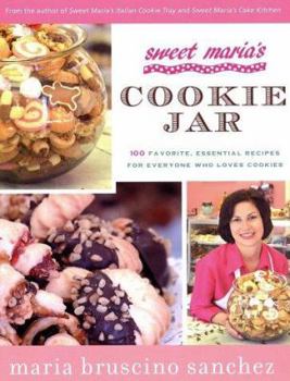 Paperback Sweet Maria's Cookie Jar: 100 Favorite, Essential Recipes for Everyone Who Loves Cookies Book