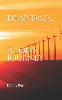 Paperback Dear Dad...: A Son's Journey Book