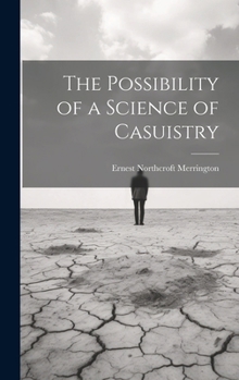 Hardcover The Possibility of a Science of Casuistry Book
