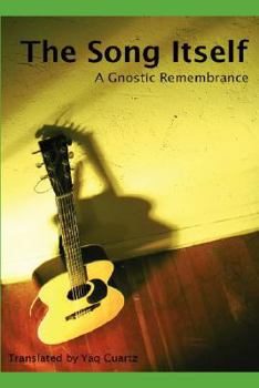 Paperback The Song Itself: A Gnostic Remembrance Book