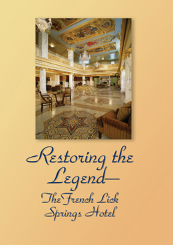 Restoring the Legend: The French Lick Springs Hotel