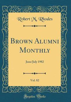 Hardcover Brown Alumni Monthly, Vol. 82: June/July 1982 (Classic Reprint) Book