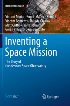 Paperback Inventing a Space Mission: The Story of the Herschel Space Observatory Book