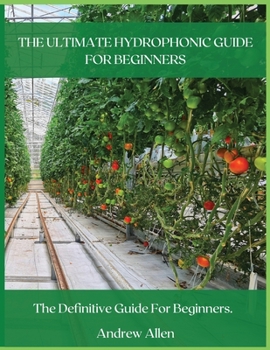Paperback The Ultimate Hydrophonic Guide for Beginners: The definitive guide for beginners. Book