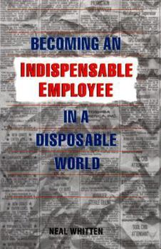 Hardcover Becoming an Indispensable Employee in a Disposable World Book