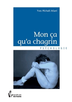 Paperback Mon ça qu'a chagrin [French] Book
