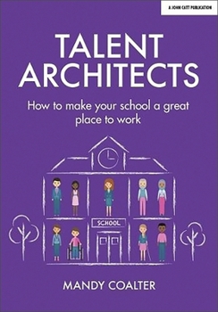Paperback Talent Architects: How to make your school a great place to work Book