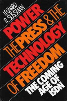 Hardcover Power, the Press and the Technology of Freedom: The Coming Age of ISDN Book