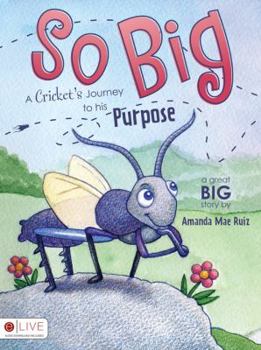 Paperback So Big: A Cricket's Journey to His Purpose Book