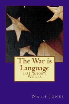 Paperback The War Is Language: 101 Short Works Book