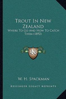 Trout in New Zealand: Where to Go and How to Catch Them