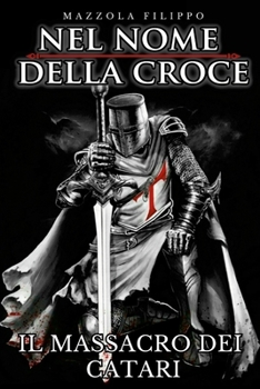 Paperback Nel Nome della Croce - Il Massacro dei Catari [Italian] Book