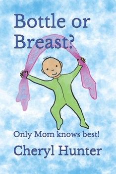 Paperback Bottle or Breast?: Only Mom knows best! Book