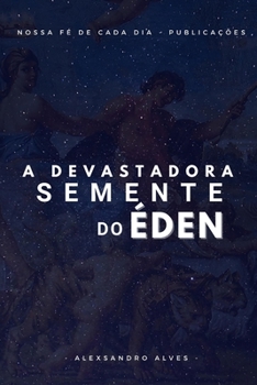 Paperback A Semente devastadora do Éden [Portuguese] Book