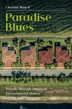 Paperback Paradise Blues: Travels through American Environmental History Book