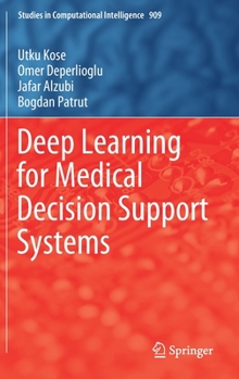 Hardcover Deep Learning for Medical Decision Support Systems Book