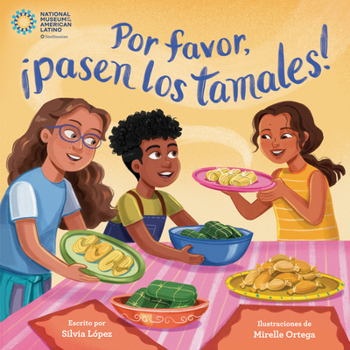Por favor, ¡pasen los tamales! (Please Pass the Tamales Spanish Edition)