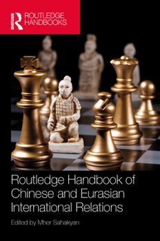 Hardcover Routledge Handbook of Chinese and Eurasian International Relations Book