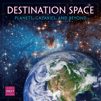 Calendar Destination Space: Planets, Galaxies, and Beyond Book