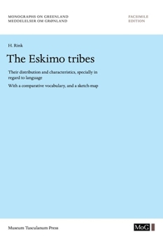 Paperback The Eskimo Tribes: Their Distribution and Characteristics, Specially in Regard to Language. with a Comparative Vocabulary, and a Sketch-M Book