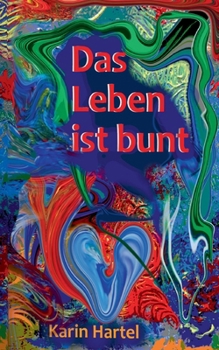 Das Leben ist bunt: Band 1 (German Edition)