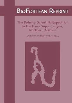 Paperback Biofortean Reprint: The Doheny Scientific Expedition to the Hava Supai Canyon, Northern Arizona Book