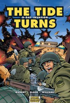 The Tide Turns: D-Day Invasion (Titik Balik: Invasi D-Day) - Book #9 of the Osprey Graphic History