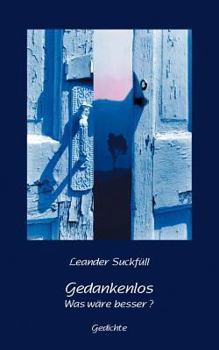 Paperback Gedankenlos: Was wäre besser? [German] Book