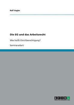 Paperback Die EG und das Arbeitsrecht: Was heißt Gleichberechtigung? [German] Book