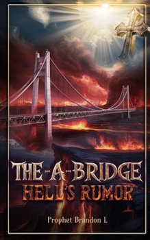 Paperback The A Bridge, Hells Rumor Book