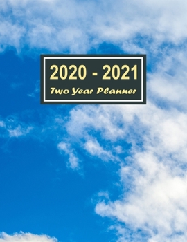 Paperback 2020-2021 Two Year Planner: Blue Sky Two Year Planner, Two Year Calendar 2020-2021, Daily Monthly Planner 2020 Size 8.5 x 11 Inch, 60 Months Calen Book