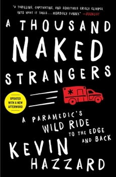 Paperback A Thousand Naked Strangers: A Paramedic's Wild Ride to the Edge and Back Book