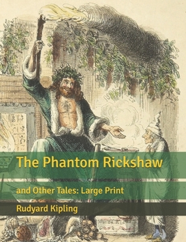 The Phantom Rickshaw: and Other Tales: Large Print