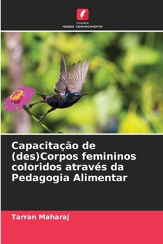 Paperback Capacitação de (des)Corpos femininos coloridos através da Pedagogia Alimentar [Portuguese] Book