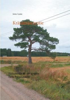Kränämännyntie: Pikkujuttuja 40 - 60 luvuilta Etelä-Pohjanmaalta