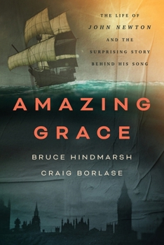 Paperback Amazing Grace: The Life of John Newton and the Surprising Story Behind His Song Book