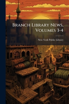 Paperback Branch Library News, Volumes 3-4 Book