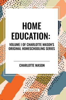 Paperback Home Education, of Charlotte Mason's Homeschooling Series Book