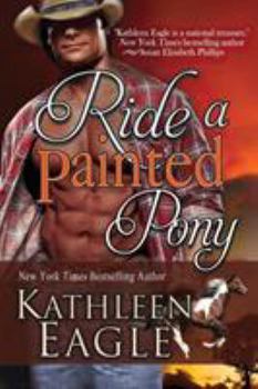 Ride A Painted Pony - Book #1 of the Painted Pony