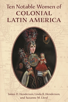 Paperback Ten Notable Women of Colonial Latin America Book